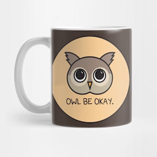 Owl Be Okay Mug